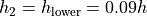 h_2=h_\textrm{lower}=0.09h